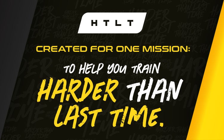 HTLT was created for one mission: to help; you train harder than last time.