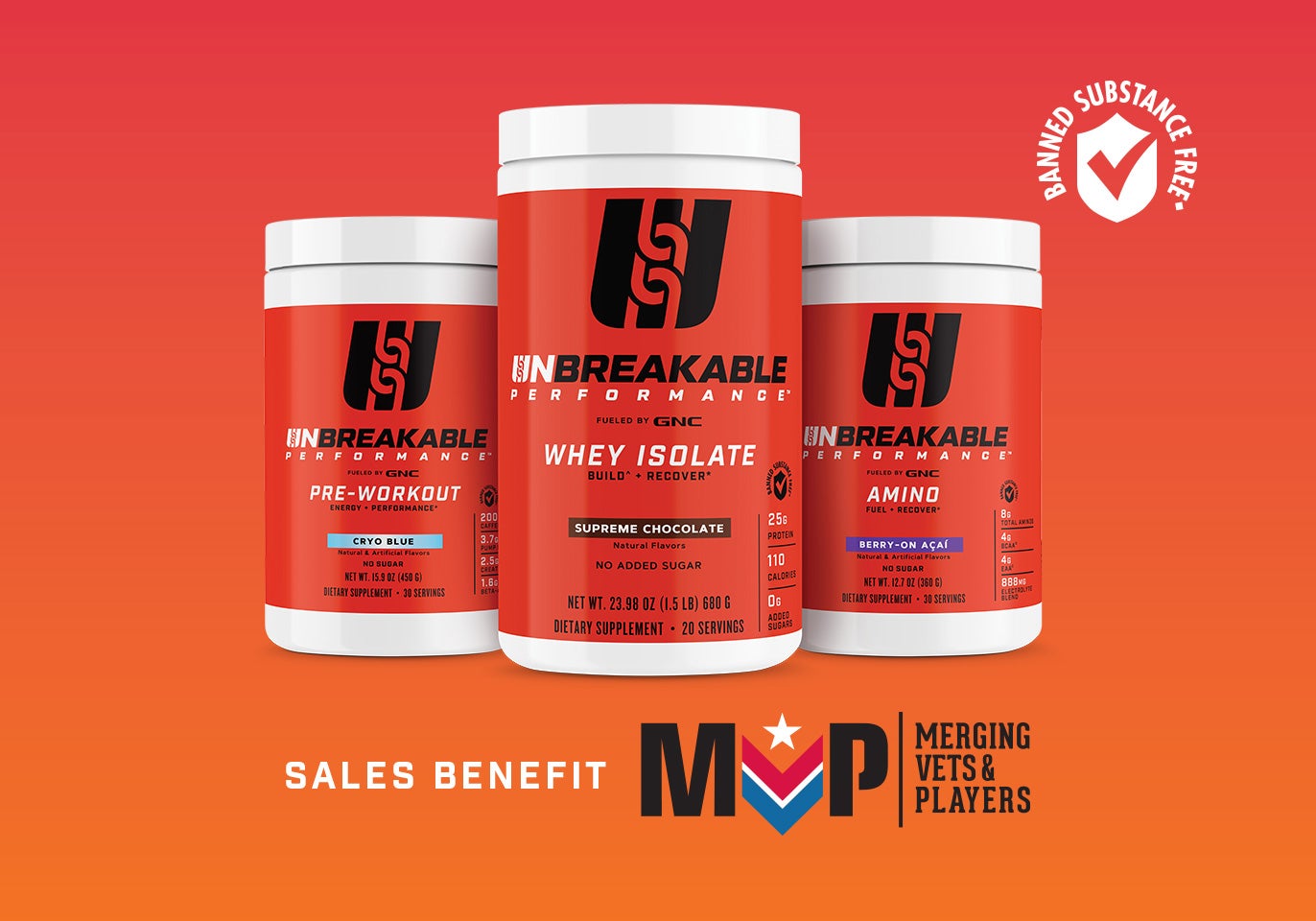 SUPPORT YOUR GOALS AND YOUR HEROES. Fuel relentless workouts with banned substance free formulas that benefit the Merging Vets &Players program*. 